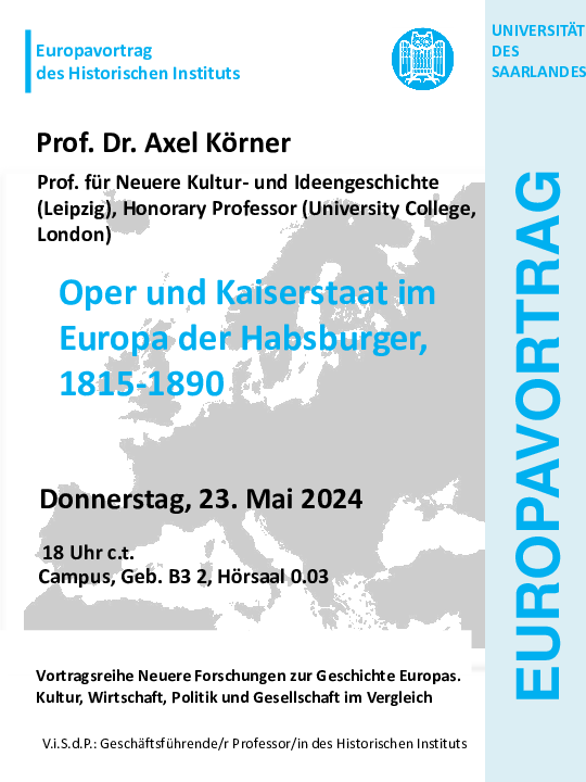 Plakat: Prof. Dr. Axel Körner, Oper und Kaiserstaat im  Europa der Habsburger, 1815-1890 ; Donnerstag, 23. Mai 2024, 18 Uhr c.t. Campus, Geb. B3 2, Hörsaal 0.03