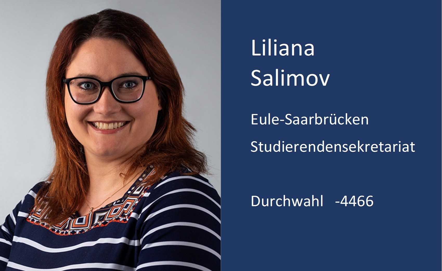 Liliana Salimov, Kontaktdaten, Durchwahl, 4 4 6 6, Email, liliana.salimov ät uni minus saarland . d e 