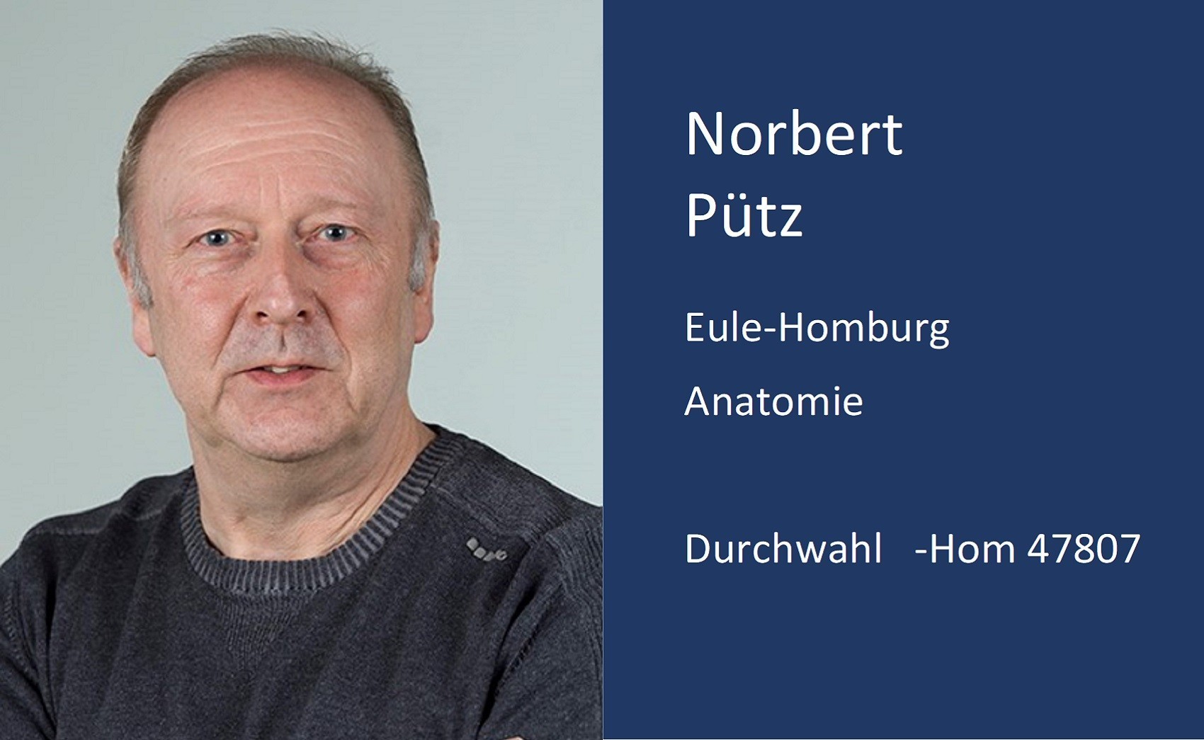 Norbert Pütz, Kontaktdaten, Durchwahl, Homburg, 4 7 8 0 7, Email, norbert . pütz,  ät, u, k, s, . e, u 