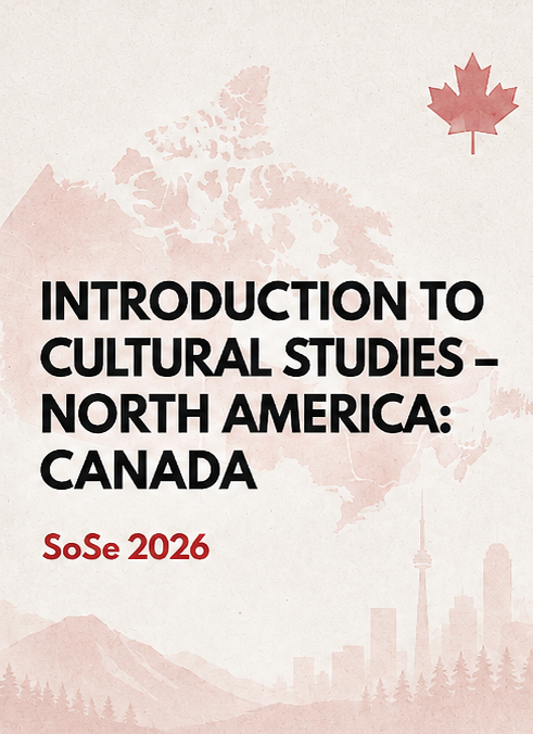 Grafik zur Lehrveranstaltung „Introduction to Cultural Studies – North America: Canada“ im Sommersemester 2026. Die Gestaltung zeigt eine stilisierte Kanada-Karte, ein Ahornblatt sowie den Veranstaltungstitel.