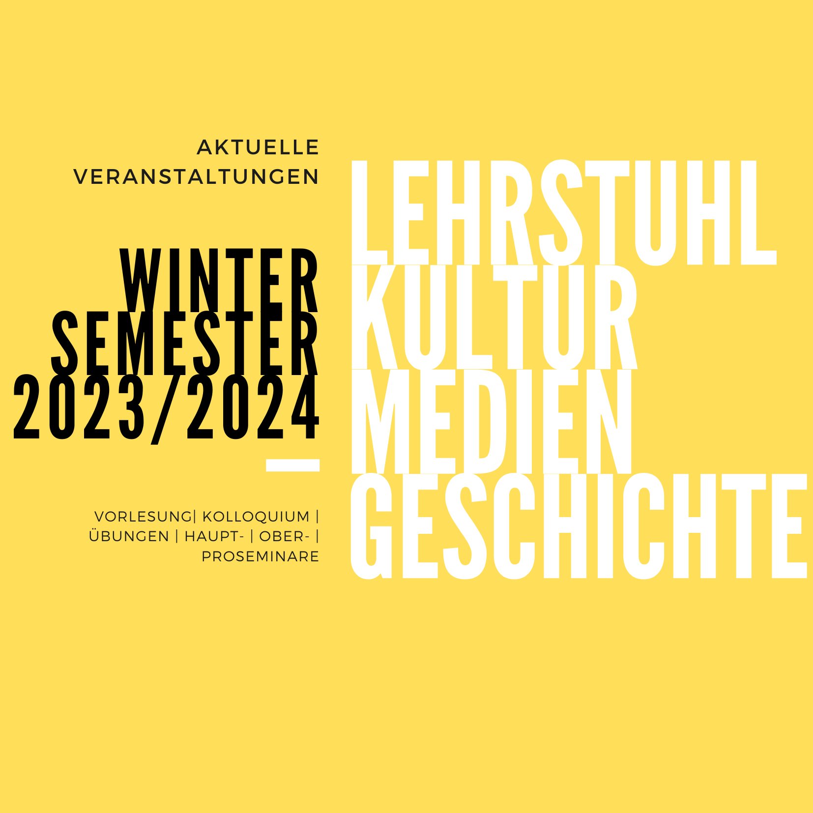 Plakat zur Bekanntgabe der Lehrveranstaltungen im Wintersemester 2023/2024 am Lehrstuhl für Kultur- und Mediengeschichte.