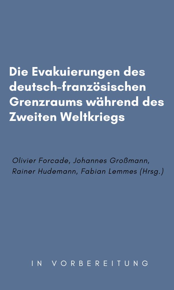 Buchcover Die Evakuierungen des deutsch-französischen Grenzraums während des Zweiten Weltkriegs