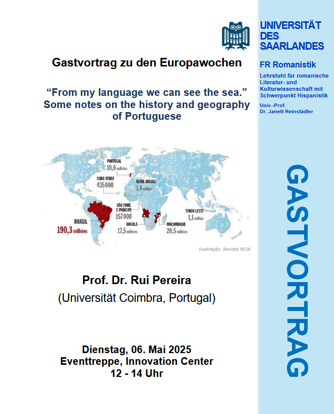 Text: Gastvortrag zu den Europawochen, "From my language we can see the sea." Some notes on the history and geography of Portuguese. Prof. Dr. Rui Pereira (Universität Coimbra, Portugal), Dienstag, 06. Mai 2025, Eventtreppe, Innovation Center, 12-14 Uhr. In der Mitte ein Bild einer Weltkarte, in der Brasilien, Portugal, Cabo Verde, Angola, Sao Tome e Principe, Mozambique und Timor Leste rot markiert sind.