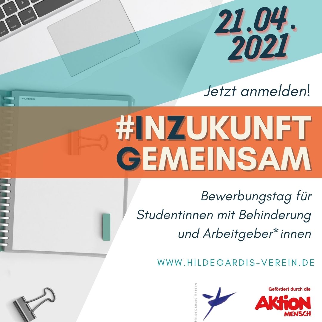 Plakat zum Bewerbungstag des Hildegardis-Vereins am 21.04.21, für Studentinnen und Akademikerinnen mit Beeinträchtigung